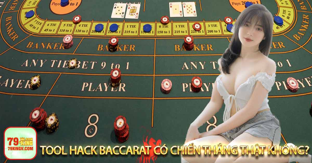 Tool hack Baccarat có chiến thắng thật không