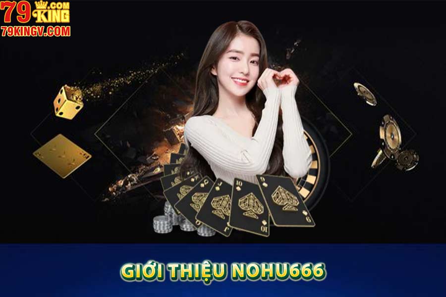 Giới thiệu Nohu666