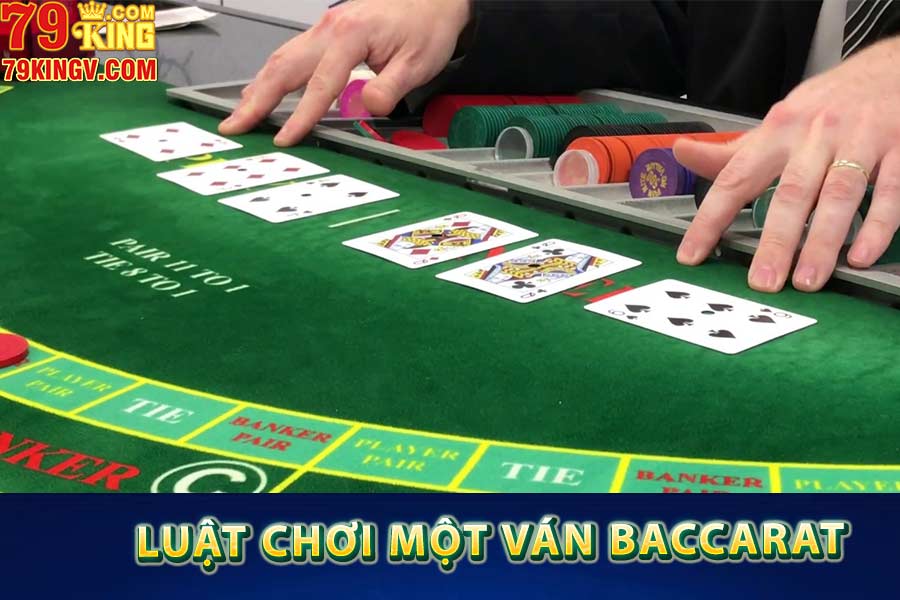 Luật chơi một ván baccarat