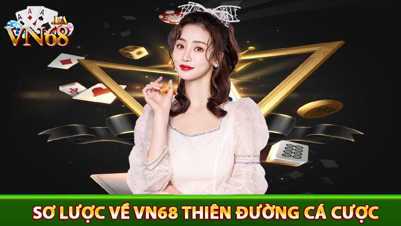 Sơ lược về vn68 thiên đường cá cược 